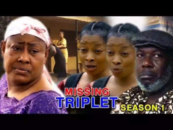 The Missing Triplet Season 1 - 2019 Nollywood Movie